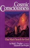 Cosmic Consciousness, One Man's Search For God by Mark Prophet
